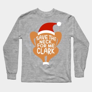 Save The Neck For Me Long Sleeve T-Shirt